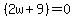 %282w%2B9%29+=+0+
