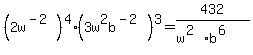 %282w%5E%28-2%29%29%5E4%283w%5E2b%5E%28-2%29%29%5E3=432%2F%28w%5E%282%29b%5E%286%29%29
