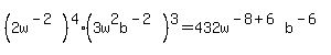 %282w%5E%28-2%29%29%5E4%283w%5E2b%5E%28-2%29%29%5E3=432w%5E%28-8%2B6%29b%5E%28-6%29