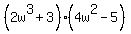 %282w%5E3%2B3%29%284w%5E2-5%29