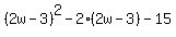 %282w-3%29%5E2-2%282w-3%29-15