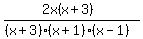 %282x%28x%2B3%29%29%2F%28%28x%2B3%29%28x%2B1%29%28x-1%29%29+