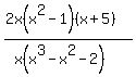 %282x%28x%5E2-1%29%28x%2B5%29%29%2F%28x%28x%5E3-x%5E2-2%29%29