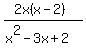 %282x%28x-2%29%29%2F%28x%5E2-3x%2B2%29