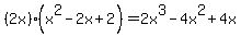 %282x%29%28x%5E2-2x%2B2%29=2x%5E3-4x%5E2%2B4x
