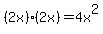 %282x%29%2A%282x%29=4x%5E2