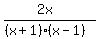 %282x%29%2F%28%28x%2B1%29%28x-1%29%29+