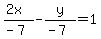 %282x%29%2F%28-7%29++-+y%2F%28-7%29+=+1