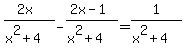 %282x%29%2F%28x%5E2%2B4%29-%282x-1%29%2F%28x%5E2%2B4%29=1%2F%28x%5E2%2B4%29