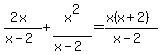 %282x%29%2F%28x-2%29%2Bx%5E2%2F%28x-2%29=%28x%28x%2B2%29%29%2F%28x-2%29