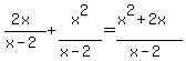 %282x%29%2F%28x-2%29%2Bx%5E2%2F%28x-2%29=%28x%5E2%2B2x%29%2F%28x-2%29