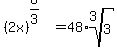 %282x%29%5E%288%2F3%29+=+48%2Aroot%283%2C3%29