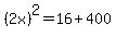 %282x%29%5E2=16%2B400