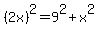 %282x%29%5E2=9%5E2%2Bx%5E2