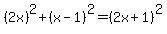 %282x%29%5E2+%2B+%28x+-+1%29%5E2+=+%282x+%2B+1%29%5E2