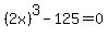 %282x%29%5E3-125=0