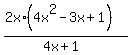 %282x%2A%284x%5E2+-+3x+%2B+1%29%29%2F%284x%2B1%29