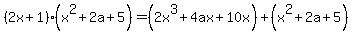%282x%2B1%29%28x%5E2%2B2a%2B5%29=+%282x%5E3%2B4ax%2B10x%29%2B%28x%5E2%2B2a%2B5%29