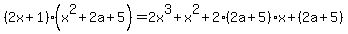 %282x%2B1%29%28x%5E2%2B2a%2B5%29=+2x%5E3%2Bx%5E2%2B2%282a%2B5%29x%2B%282a%2B5%29