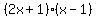 %282x%2B1%29%28x-1%29