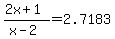 %282x%2B1%29%2F%28x-2%29+=+2.7183