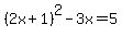 %282x%2B1%29%5E2-3x=5