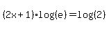 %282x%2B1%29+log%28%28e%29%29=+log%28%282%29%29