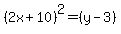 %282x%2B10%29%5E2=%28y-3%29