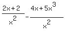 %282x%2B2%29%2Fx%5E2-%284x%2B5x%5E3%29%2Fx%5E2