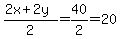 %282x%2B2y%29%2F2=40%2F2=20