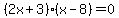 %282x%2B3%29%28x-8%29=+0