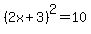 %282x%2B3%29%5E2=10