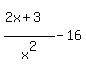 %282x%2B3%5E%22%22%29%2Fx%5E2-16