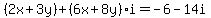 %282x%2B3y%29%2B%286x%2B8y%29i=-6-14i