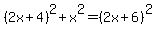 %282x%2B4%29%5E2%2Bx%5E2=%282x%2B6%29%5E2