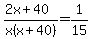 %282x%2B40%29%2Fx%28x%2B40%29+=+1%2F15