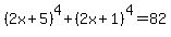 %282x%2B5%29%5E4%2B%282x%2B1%29%5E4=82