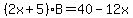 %282x%2B5%29B=40-12x