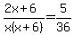 %282x%2B6%29%2Fx%28x%2B6%29+=+5%2F36