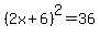%282x%2B6%29%5E2=36