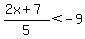 %282x%2B7%29%2F5%3C-9