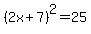 %282x%2B7%29%5E2=25