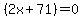 %282x%2B71%29+=+0