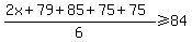%282x%2B79%2B85%2B75%2B75%29%2F6%3E=84