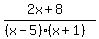 %282x%2B8%29%2F%28%28x-5%29%28x%2B1%29%29