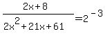 %282x%2B8%29%2F%282x%5E2%2B21x%2B61%29=2%5E%28-3%29