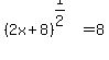 %282x%2B8%29%5E%281%2F2%29+=+8
