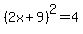 %282x%2B9%29%5E2=4