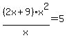 %282x%2B9%29x%5E2%2Fx=5
