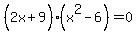 %282x%2B9%5E%22%22%29%28x%5E2-6%29=0